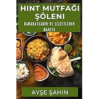 Hint Mutfağı Şöleni: Baharatların ve Lezzetlerin Dansı (Turkish Edition)