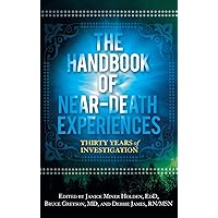 The Handbook of Near-Death Experiences: Thirty Years of Investigation The Handbook of Near-Death Experiences: Thirty Years of Investigation Hardcover