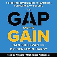 The Gap and the Gain: The High Achievers' Guide to Happiness, Confidence, and Success The Gap and the Gain: The High Achievers' Guide to Happiness, Confidence, and Success Audible Audiobook Hardcover Kindle Paperback