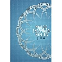 Myalgic Encephalomyelitis Journal: Myalgic Encephalomyelitis Management Journal with Daily Symptom, Pain, Fatigue, Anxiety, Mood Tracker, Myalgic ... awareness products Gift for CFS/ME warriors