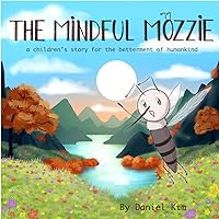 The Mindful Mozzie: a children’s story for the betterment of humankind