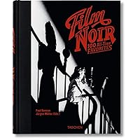 Film Noir: 100 All-Time Favorites Film Noir: 100 All-Time Favorites Hardcover
