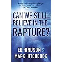 Can We Still Believe in the Rapture?: Can We Still Believe in the Rapture? Can We Still Believe in the Rapture?: Can We Still Believe in the Rapture? Paperback Kindle Audible Audiobook Audio CD