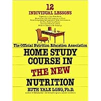 The Official Nutrition Education Association Home Study Course in the New Nutrition: 12 Individual Lessons The Official Nutrition Education Association Home Study Course in the New Nutrition: 12 Individual Lessons Paperback