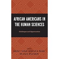 African Americans in the Human Sciences: Challenges and Opportunities African Americans in the Human Sciences: Challenges and Opportunities Kindle Hardcover Paperback