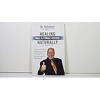 Healing Male and Female Disease Naturally (Dr. Schulze's Official Publications) Healing Male and Female Disease Naturally (Dr. Schulze's Official Publications) Paperback