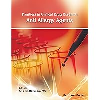 Frontiers in Clinical Drug Research – Anti Allergy Agents: Volume 5 Frontiers in Clinical Drug Research – Anti Allergy Agents: Volume 5 Kindle Hardcover Paperback