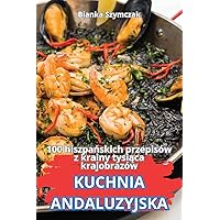 Kuchnia Andaluzyjska (Polish Edition)