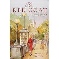 Red Coat: A Novel of Boston Red Coat: A Novel of Boston Hardcover Kindle Audible Audiobook Paperback Audio CD