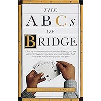 The ABCs of Bridge: Clear, Up-to-Date Instruction on Standard Bidding, Play and Defense for Beginners and Those Who Want to Take a Fresh Look at the World's Most Popular Ca The ABCs of Bridge: Clear, Up-to-Date Instruction on Standard Bidding, Play and Defense for Beginners and Those Who Want to Take a Fresh Look at the World's Most Popular Ca Paperback