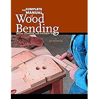 The Complete Manual of Wood Bending: Milled, Laminated, and Steambent Work The Complete Manual of Wood Bending: Milled, Laminated, and Steambent Work Paperback