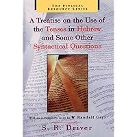 A Treatise on the Use of the Tenses in Hebrew and Some Other Syntactical Questions (The Biblical Resource Series (BRS)) A Treatise on the Use of the Tenses in Hebrew and Some Other Syntactical Questions (The Biblical Resource Series (BRS)) Paperback
