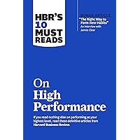HBR’s 10 Must Reads on High Performance (with bonus article 