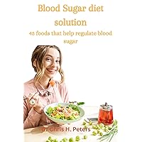 Blood sugar diet solution : 45 foods that help regulate blood sugar Blood sugar diet solution : 45 foods that help regulate blood sugar Kindle Paperback