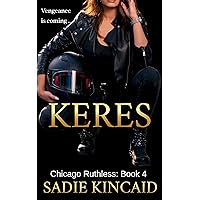 Keres: An enemies to lovers, dark mafia romance (Chicago Ruthless Book 4) Keres: An enemies to lovers, dark mafia romance (Chicago Ruthless Book 4) Kindle Paperback Audible Audiobook