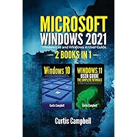 Microsoft Windows 2021: 2 IN 1: Windows 10 and Windows 11 User Guide Microsoft Windows 2021: 2 IN 1: Windows 10 and Windows 11 User Guide Hardcover Paperback
