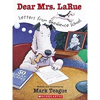 Dear Mrs. LaRue: Letters From Obedience School Dear Mrs. LaRue: Letters From Obedience School Paperback Audible Audiobook Hardcover Audio, Cassette