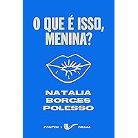 O que é isso, menina? (Contém 1 Drama) (Portuguese Edition)