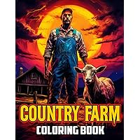 Country Farm Coloring Book: for Adults and teens with Beautiful Farmhouse, Farm Animals, Charming Farmyard, Serene Landscape, and Much More
