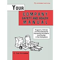 Your Company Safety and Health Manual: Programs, Policies, & Procedures for Preventing Accidents & Injuries in the Workplace Your Company Safety and Health Manual: Programs, Policies, & Procedures for Preventing Accidents & Injuries in the Workplace Kindle Paperback