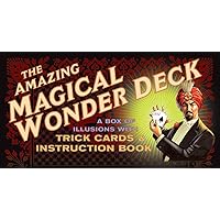 The Amazing Magical Wonder Deck: A Box of Illusions with Trick Cards & Instruction Book The Amazing Magical Wonder Deck: A Box of Illusions with Trick Cards & Instruction Book Cards