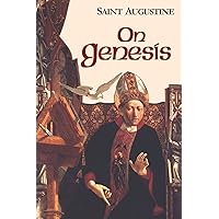 On Genesis (Vol. I/13) (The Works of Saint Augustine: A Translation for the 21st Century) On Genesis (Vol. I/13) (The Works of Saint Augustine: A Translation for the 21st Century) Paperback Hardcover
