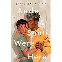 Ander & Santi Were Here: A Novel Ander & Santi Were Here: A Novel Hardcover Audible Audiobook Kindle Paperback