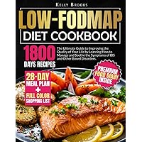 Low-Fodmap Diet Cookbook: The Ultimate Guide to Improving the Quality of Your Life by Learning How to Manage and Soothe the Symptoms of IBS and Other Bowel Disorders. Low-Fodmap Diet Cookbook: The Ultimate Guide to Improving the Quality of Your Life by Learning How to Manage and Soothe the Symptoms of IBS and Other Bowel Disorders. Paperback