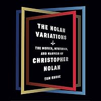 The Nolan Variations: The Movies, Mysteries, and Marvels of Christopher Nolan The Nolan Variations: The Movies, Mysteries, and Marvels of Christopher Nolan Hardcover Audible Audiobook Kindle