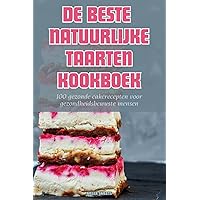 de Beste Natuurlijke Taarten (Dutch Edition)