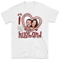 I Love My Husband Shirt Custom Picture, I Love My Husband Custom Photo Shirt, Custom Shirt, Multicolor