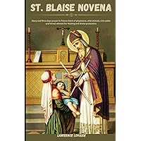 ST. BLAISE NOVENA: Story and Nine days prayer to Patron Saint of physicians, wild animals, sick cattle and throat ailment for Healing and divine protection (Divine Novena Quest) ST. BLAISE NOVENA: Story and Nine days prayer to Patron Saint of physicians, wild animals, sick cattle and throat ailment for Healing and divine protection (Divine Novena Quest) Paperback Kindle