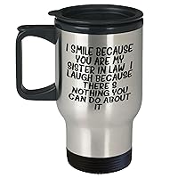 Sister-in-Law Travel Mug | Funny Sister-in-Law Gifts | Stainless Steel I Smile Because I Love You Mug | Unique Mother's Day Unique Gifts for Sister-in-Law from Sister or brother