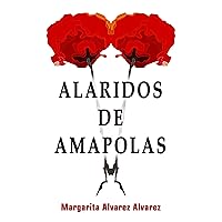 Alaridos de Amapolas (Thriller) (Spanish Edition) Alaridos de Amapolas (Thriller) (Spanish Edition) Kindle Paperback