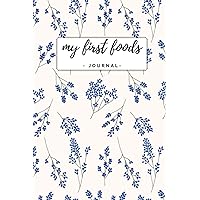 Blank Food Journal: Baby’s Food Journey, Baby Lead Weaning (BLW Logbook), Flowers, 100 Pages, 6 x 9’’ (15 x 23 cm), weekly overview + recipe pages + note space