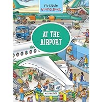 My Little Wimmelbook®―At the Airport: A Look-and-Find Book (Kids Tell the Story) (My Big Wimmelbooks) My Little Wimmelbook®―At the Airport: A Look-and-Find Book (Kids Tell the Story) (My Big Wimmelbooks) Board book