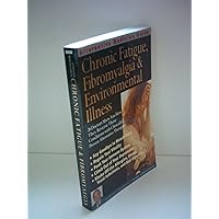 Alternative Medicine Guide to Chronic Fatigue, Fibromyalgia & Environmental Illness Alternative Medicine Guide to Chronic Fatigue, Fibromyalgia & Environmental Illness Paperback