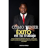 Cómo tener éxito en tu trabajo (Spanish Edition)