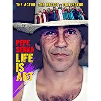 Pepe Serna - Life is Art