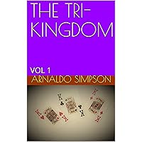 THE TRI-KINGDOM: VOL 1 THE TRI-KINGDOM: VOL 1 Kindle