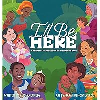 I'll Be Here: A Heartfelt Expression of A Parent's Love
