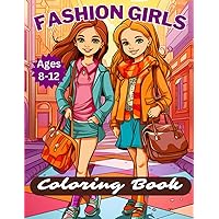 Fashion Girls Coloring Book For Girls Ages 8-12: Fashion Coloring Book for Girls Ages 8-12 | 50 + Beautiful Fashion Style With Awesome Accessories Coloring Pages for Girls and Teens
