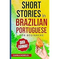 Short Stories in Brazilian Portuguese for beginners (Quer Coxinha?): Learn Portuguese Through Simple Stories - CEFR Levels A1-A2 (Quer aprender Português?) Short Stories in Brazilian Portuguese for beginners (Quer Coxinha?): Learn Portuguese Through Simple Stories - CEFR Levels A1-A2 (Quer aprender Português?) Kindle Hardcover Paperback