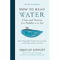 How to Read Water: Clues and Patterns from Puddles to the Sea (Natural Navigation) How to Read Water: Clues and Patterns from Puddles to the Sea (Natural Navigation) Hardcover Audible Audiobook Kindle Audio CD