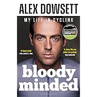 Bloody Minded: My Life in Cycling Bloody Minded: My Life in Cycling Kindle Audible Audiobook Hardcover Paperback