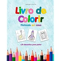 Livro de Colorir - Pintando em Casa (Portuguese Edition)