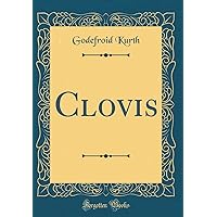 Clovis (Classic Reprint) (French Edition) Clovis (Classic Reprint) (French Edition) Hardcover Kindle Paperback