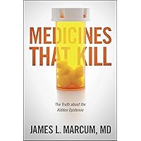 Medicines That Kill: The Truth about the Hidden Epidemic Medicines That Kill: The Truth about the Hidden Epidemic Paperback Kindle Mass Market Paperback