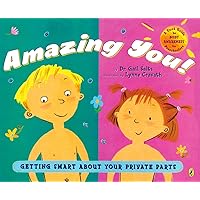 Amazing You!: Getting Smart About Your Private Parts Amazing You!: Getting Smart About Your Private Parts Paperback Hardcover Spiral-bound