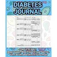 Blood Sugar Log Book: Complete Daily Diabetes Journal to Log Blood Glucose, Blood Pressure, Food, Nutrition, Water, Insulin, Medication, Exercise, 4 Months Daily Use